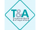 T&A TRENNTECHNIK & ANLAGENBAU